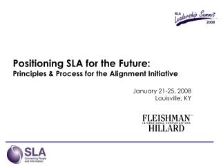 Positioning SLA for the Future: Principles &amp; Process for the Alignment Initiative