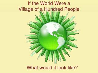 If the World Were a Village of a Hundred People