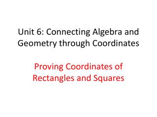 Unit 6: Connecting Algebra and Geometry through Coordinates