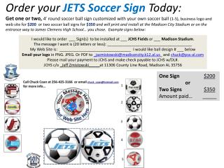 I would like to order ___ Sign(s) to be installed at ___ JCHS Fields or ___ Madison Stadium .