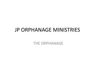 JP ORPHANAGE MINISTRIES