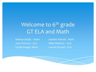 Welcome to 6 th grade GT ELA and Math