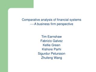 Comparative analysis of financial systems ----A business firm perspective Tim Earnshaw