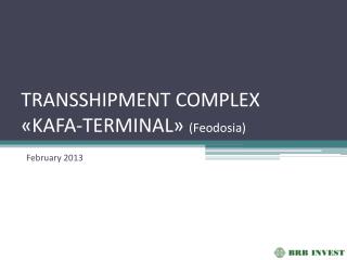 TRANSSHIPMENT COMPLEX « KAFA-TERMINAL » ( Feodosia )