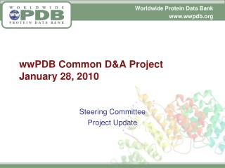 wwPDB Common D&amp;A Project January 28, 2010