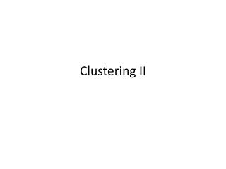 Clustering II