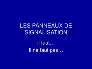 LES PANNEAUX DE SIGNALISATION