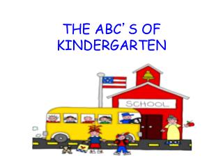 THE ABC ’ S OF KINDERGARTEN