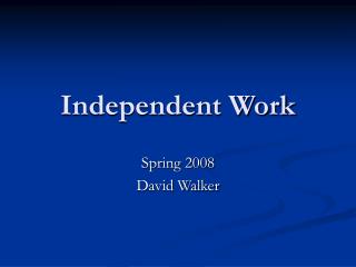 Independent Work