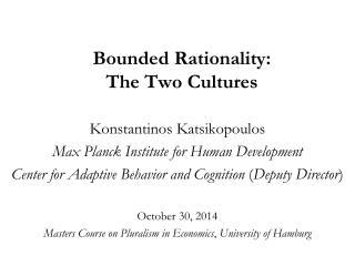 Bounded Rationality: The Two Cultures
