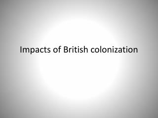 Impacts of British colonization