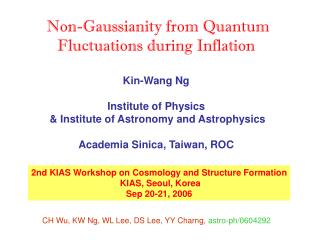 2nd KIAS Workshop on Cosmology and Structure Formation KIAS, Seoul, Korea Sep 20-21, 2006