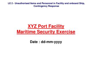 XYZ Port Facility Maritime Security Exercise