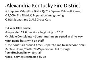 Alexandria Kentucky Fire District 25 Square Miles (Fire District)/75+ Square Miles (ALS area)