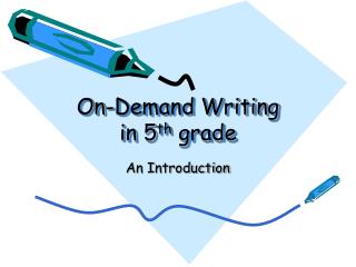 On-Demand Writing in 5 th grade