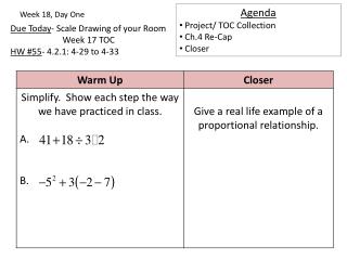 Due Today - Scale Drawing of your Room 		Week 17 TOC HW #55 - 4.2.1: 4-29 to 4- 33