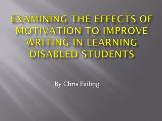 Examining the Effects of Motivation to Improve Writing in Learning Disabled Students