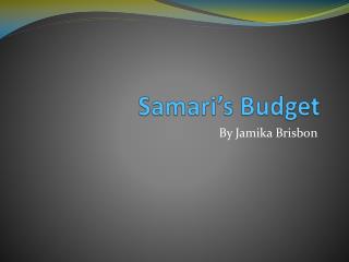 Samari’s Budget