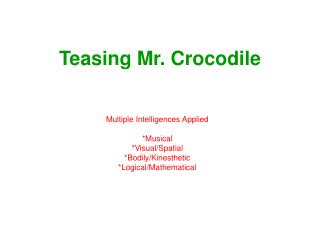 Teasing Mr. Crocodile