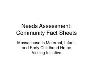 Needs Assessment: Community Fact Sheets
