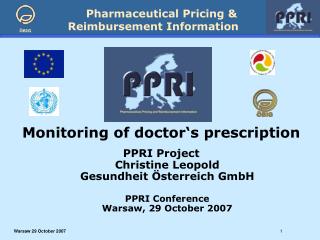 Monitoring of doctor‘s prescription PPRI Project Christine Leopold Gesundheit Österreich GmbH