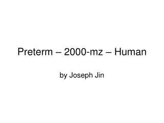 Preterm – 2000-mz – Human