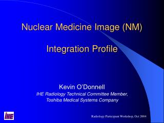 Nuclear Medicine Image (NM) Integration Profile