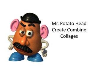 Mr. Potato Head Create Combine Collages
