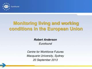 Monitoring living and working conditions in the European Union
