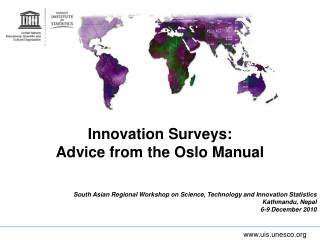 Innovation Surveys: Advice from the Oslo Manual