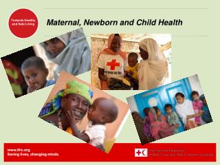 Maternal, Newborn and Child H ealth