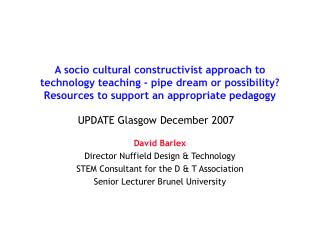 David Barlex Director Nuffield Design &amp; Technology STEM Consultant for the D &amp; T Association