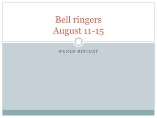 Bell ringers August 11-15