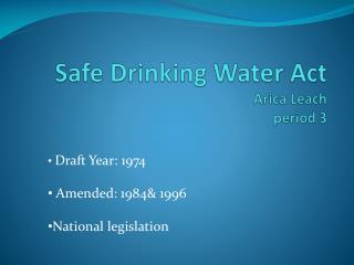 Safe Drinking Water Act Arica Leach period 3