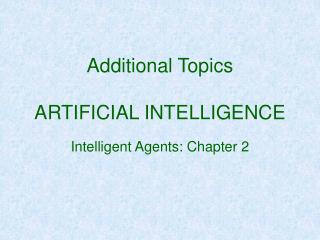 Additional Topics ARTIFICIAL INTELLIGENCE