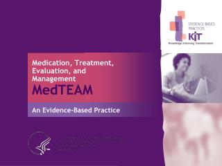 Medication, Treatment, Evaluation, and Management MedTEAM