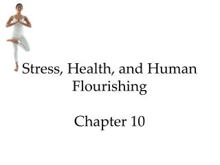 Stress, Health, and Human Flourishing Chapter 10