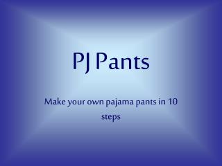 PJ Pants