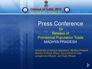 Press Conference for Release of Provisional Population Totals MADHYA PRADESH