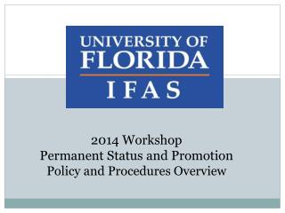 2014 Workshop Permanent Status and Promotion Policy and Procedures Overview