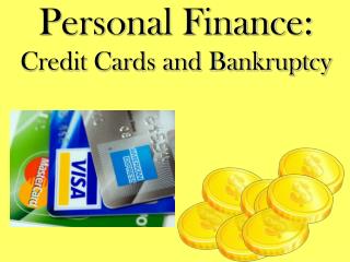 Personal Finance: Credit Cards and Bankruptcy