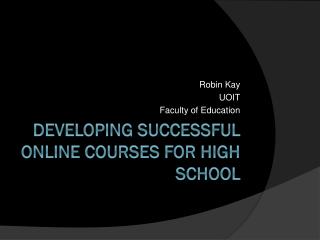 Developing Successful Online Courses for High School
