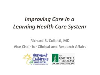 Improving Care in a Learning Health Care System