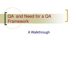 QA and Need for a QA Framework