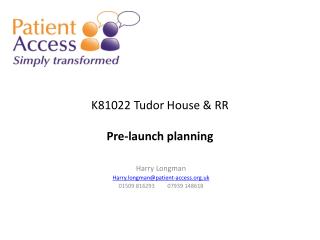 K81022 Tudor House &amp; RR Pre-launch planning