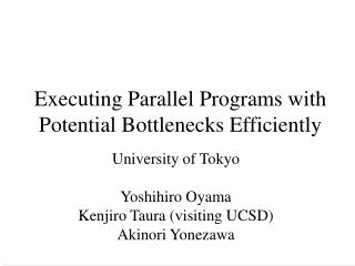 Executing Parallel Programs with Potential Bottlenecks Efficiently