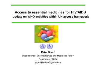 Peter Graaff Department of Essential Drugs and Medicines Policy Department of HIV