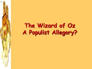 The Wizard of Oz A Populist Allegory?