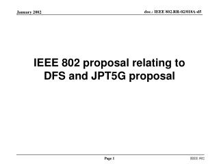 IEEE 802 proposal relating to DFS and JPT5G proposal