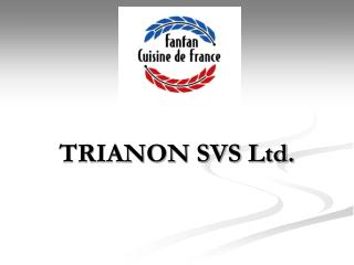 TRIANON SVS Ltd.